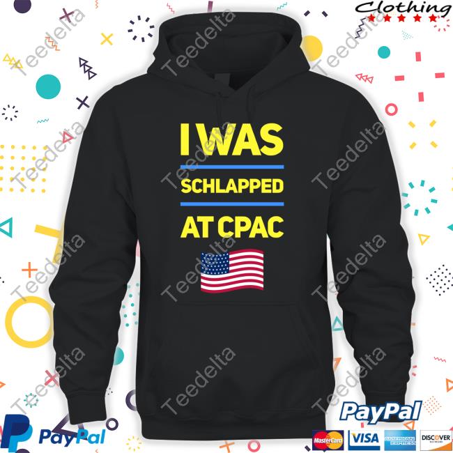 Hoodlum I Was Schlapped At Cpac Hoodie