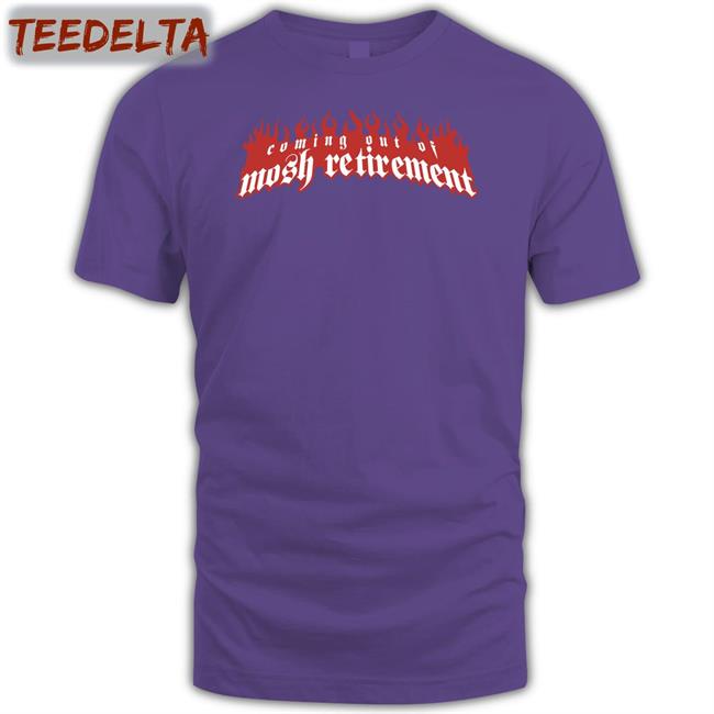 Stanley Sievers Mosh Retirement T Shirt Coming Out Of Mosh Retirement Tee Shirt Stanley Sievers