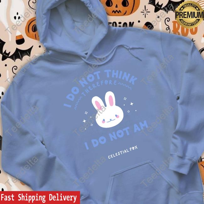 I Do Not Think Therefore I Do Not Am Celestial Fox Shirt
