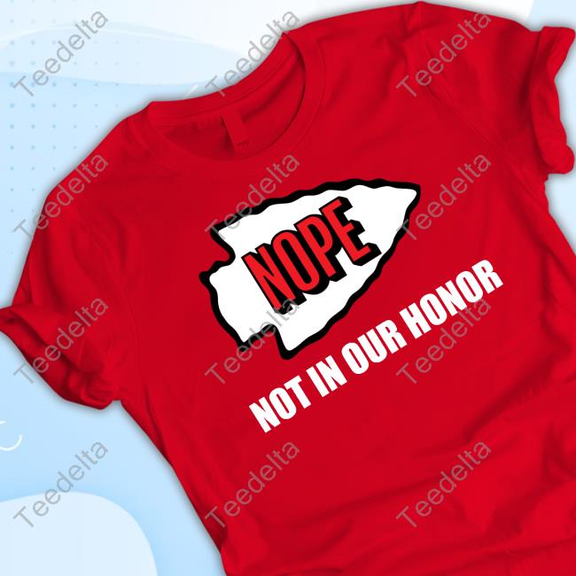 Chiefs Nope Not In Your Honor Sweater