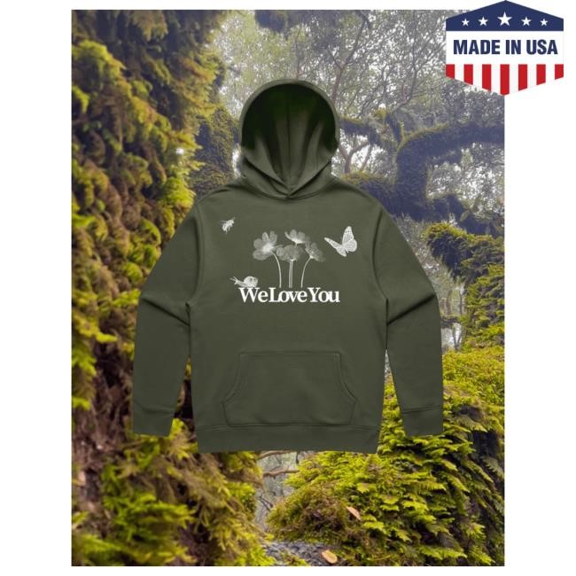 We Love You Store Merch Shop The We Love You Hoodie Sweatshirt We Love You Store Merch Shop The We Love You Tee Shirt