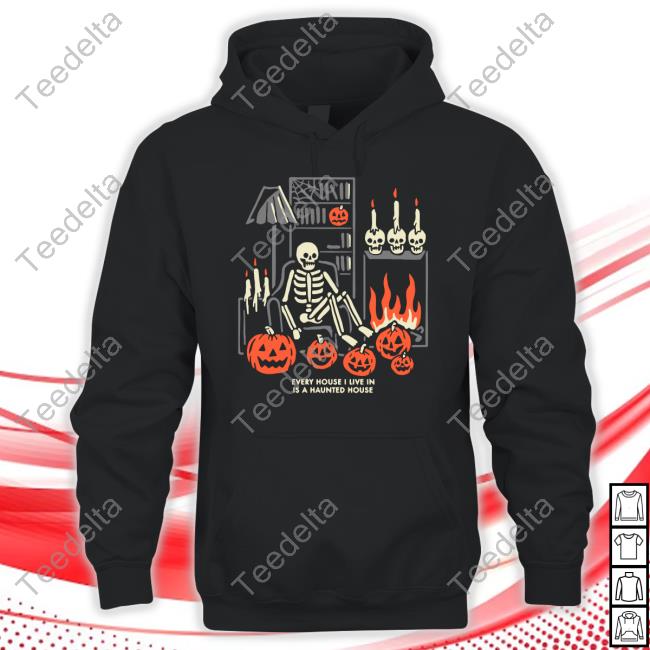 Every House I Live In Is A Haunted House Hoodie