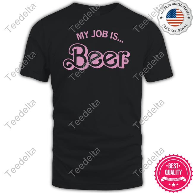 My Job Is Beer Tee Raygunsite