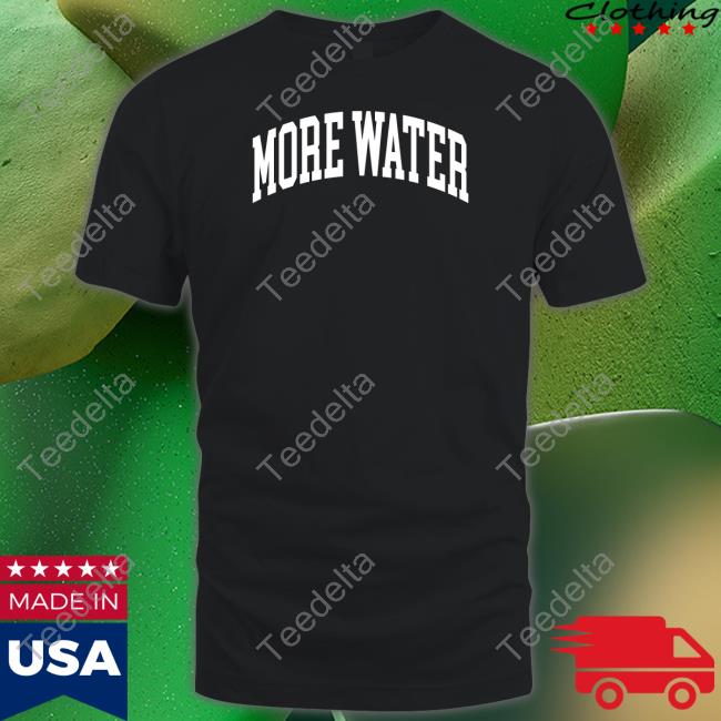 Drinkurwater More Water Hoodie