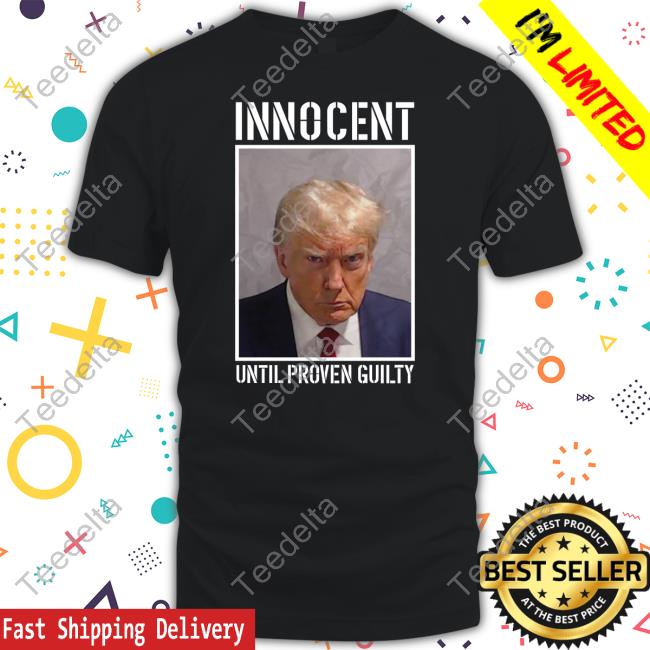 Donald Trump Jr Trump Innocent Until Proven Guilty Shirt