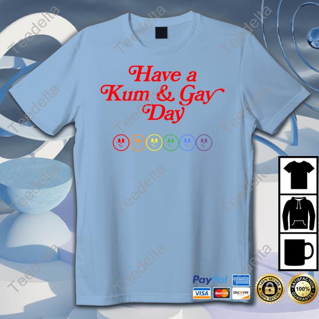 Have A Kum & Gay Day Tee Rayguncustom Merch Have A Kum & Gay Day Tee