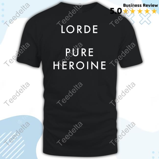 Albumcovertshirts Lorde Pure Heroine New Shirt