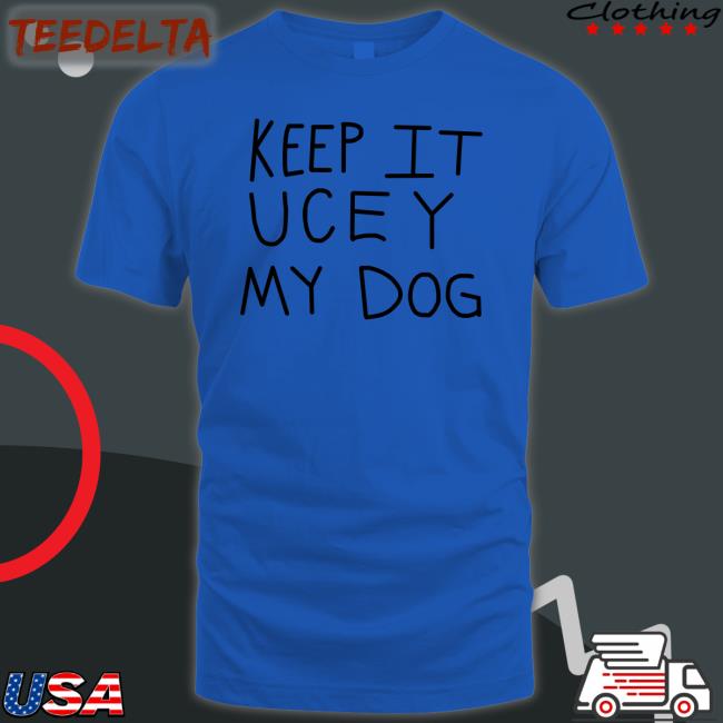 Wwe On Fox Keep It Uce Y My Dog Shirts
