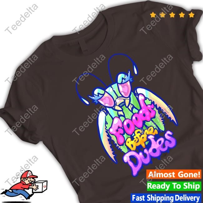 Synthetika Lynn Wearing Mantis Foods Before Dudes Shirts Mantis Foods Before Dudes Shirt