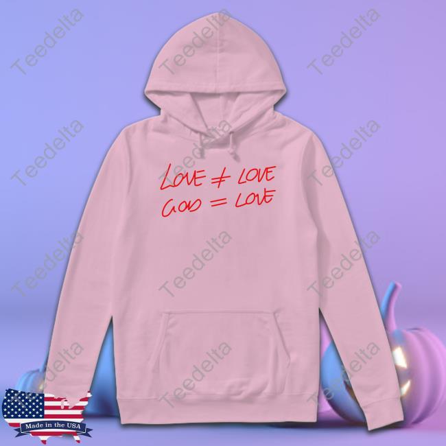 Morgan Ariel Love # Love God = Love Shirts