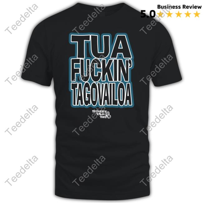 Tua Fuckin' Tagovailoa Shirt Maria Yacullo