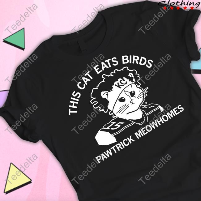 Raygunsite Store This Cat Eats Birds Pawtrick Meowhomes T-Shirt