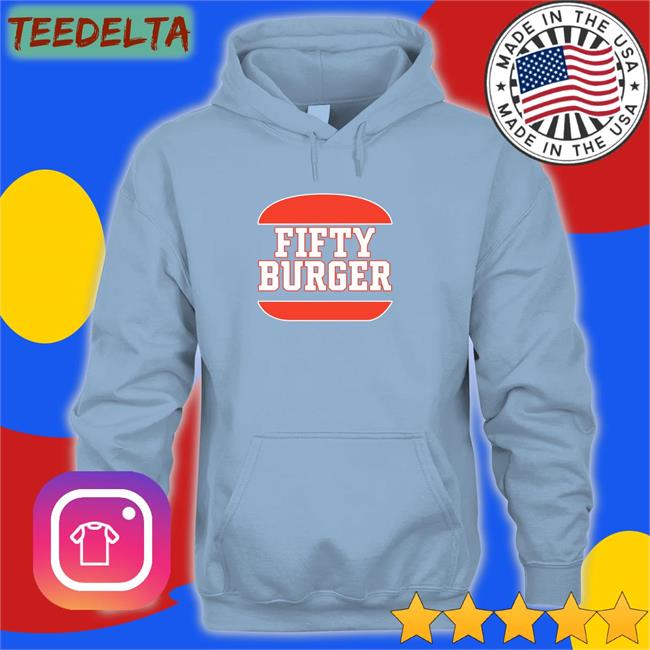 Fifty Burger T Shirts