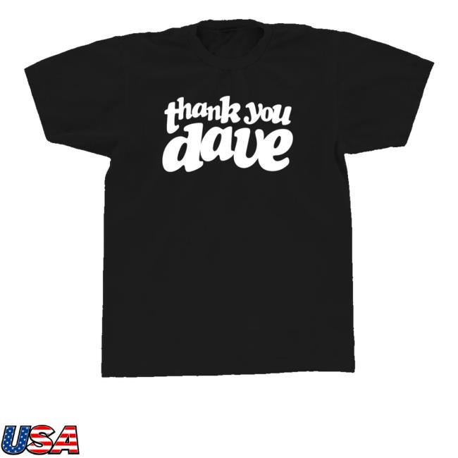 Thank You Dave Black Classic Shirt