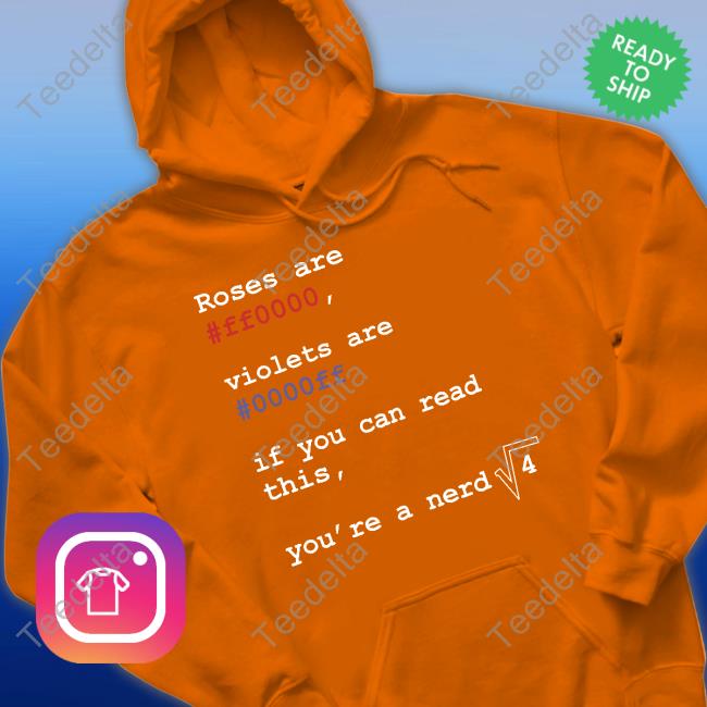 Roses Are Ff0000 Violets Are 0000Ff If You Can Read This You're A Nerd T-Shirt