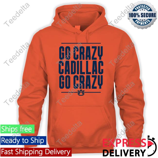 The Go Crazy Cadillac Shirt