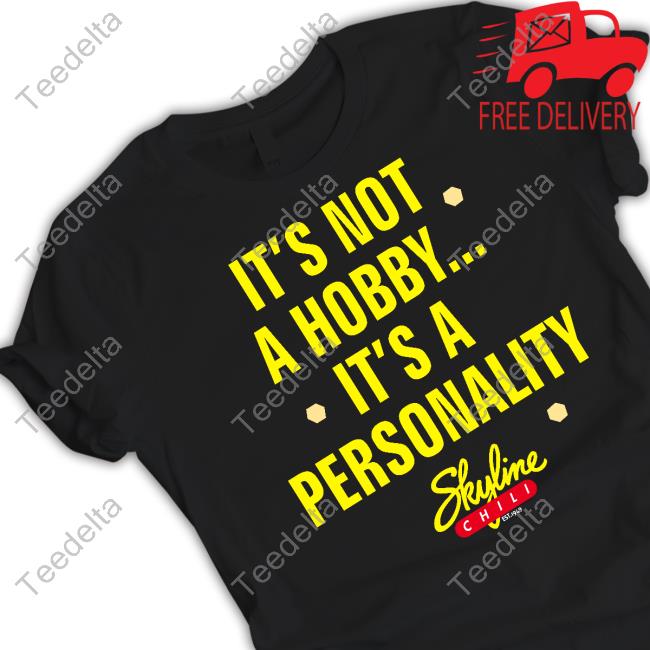 Cincy Shirts Merch It's Not A Hobby It's A Personality Tee Shirt Cincy Shirts Merch It's Not A Hobby It's A Personality Tee
