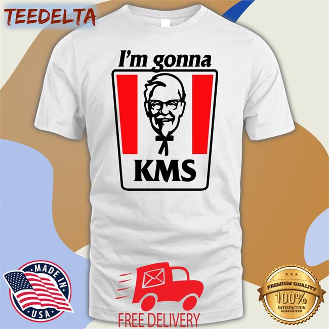 I'm Gonna Kms T Shirts Shirts That Go Hard