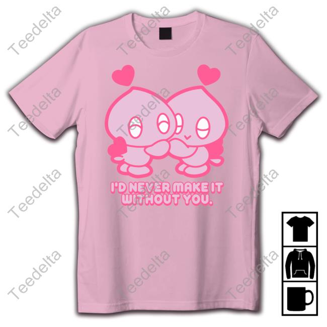 I'd Never Make It Without You Tee Mamono World Store Young Romance