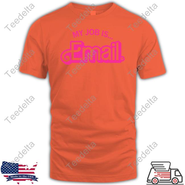 Raygunsite Store My Job Is Email T-Shirt