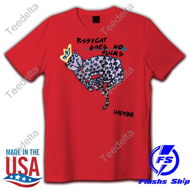 Pussycat Gives No Fucks Layering Shirt Pussycat Gives No Fucks Layering Shirt