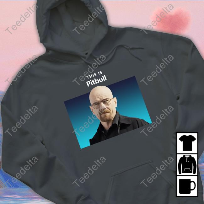 Official This Is Pitbull Bryan Cranston En Breaking Bad Hoodie