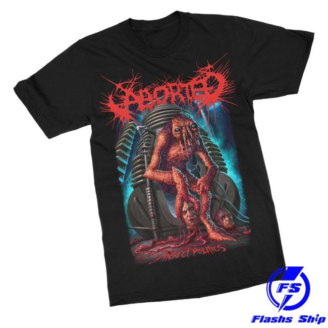 Aborted Insect Politics Shirt