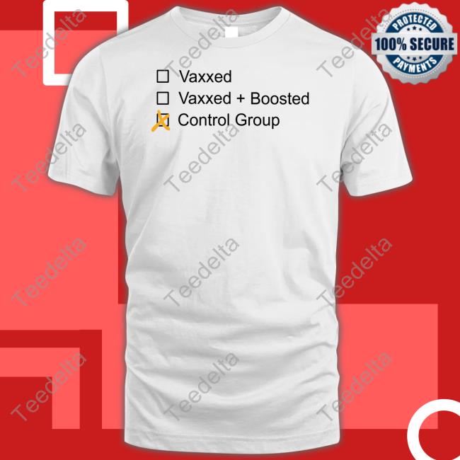 The27thst Tshirt Vaxxed Boosted Control Group T Shirt
