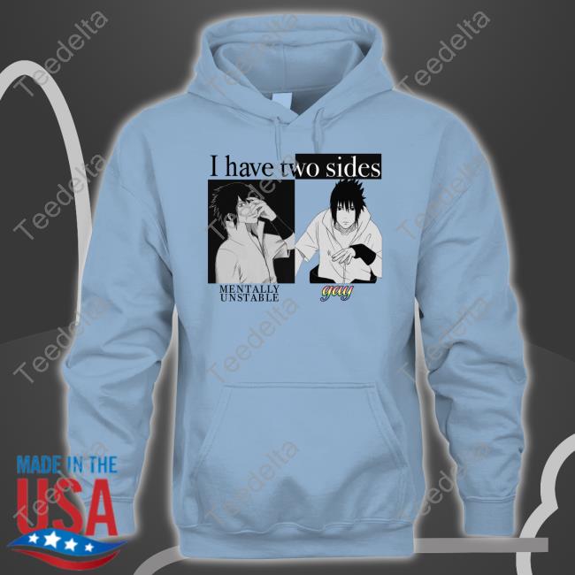 The Sigma Female I Have Two Sides Mentally Unstable Gay T Shirt