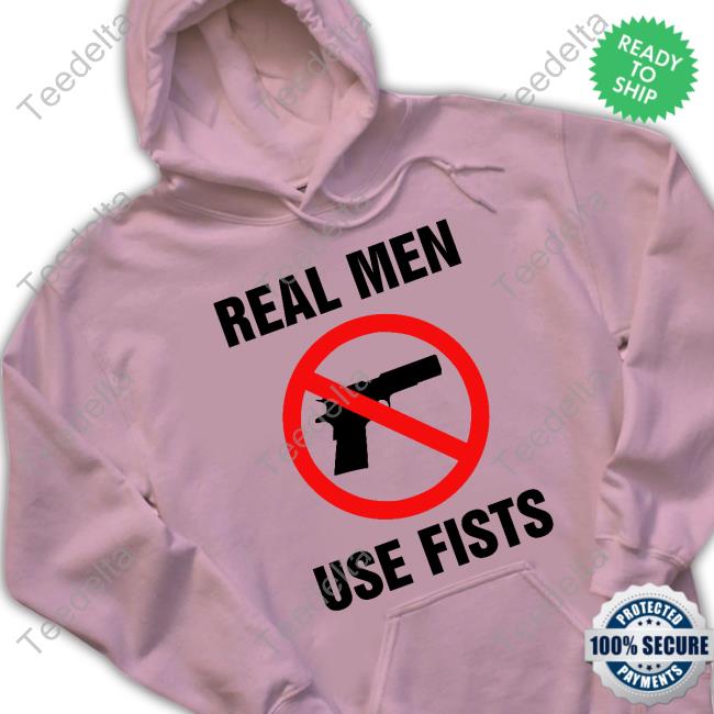 Goodshirts Store Real Men Use Fists Tee Real Men Use Fists Tee Shirt