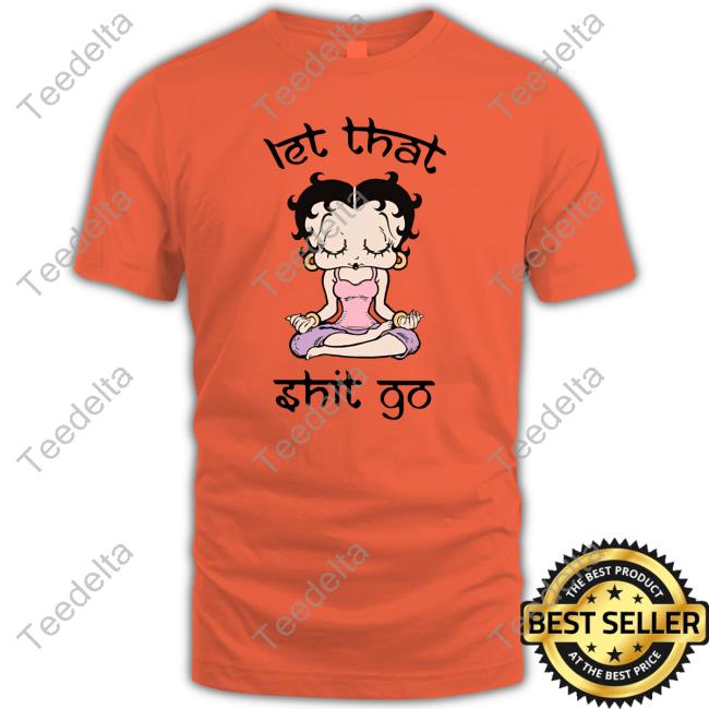 Betty Boop Let That Shit Go Hoodie