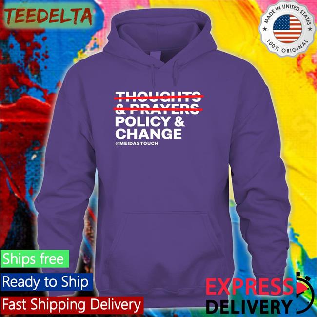 Thoughts Prayers Policy Change Hoodie