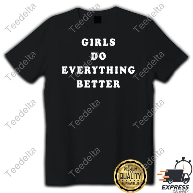Whitmer Thomas Girls Do Everything Better Tee Whitmerthomas