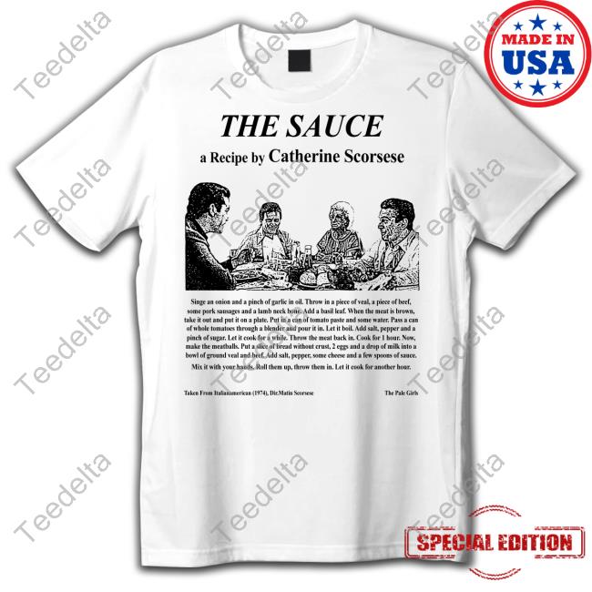 Official The Sauce A Recipe By Catherine Scorsese T-Shirt