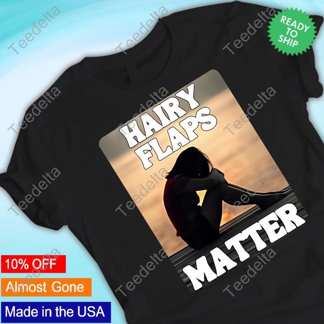 Hairy Flaps Matter T-Shirt,Hoodie,Sweatshirt Niamhy Noozey