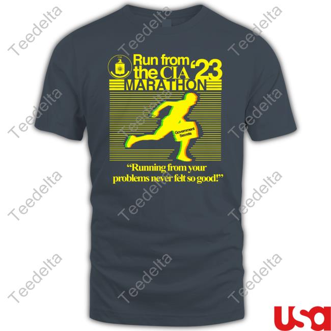 Run From The Cia 23 Marathon Running From Your Problems Never Felt So Good Hoodie Run From The Cia 23 Marathon Running From Your Problems Never Felt So Good New Shirt