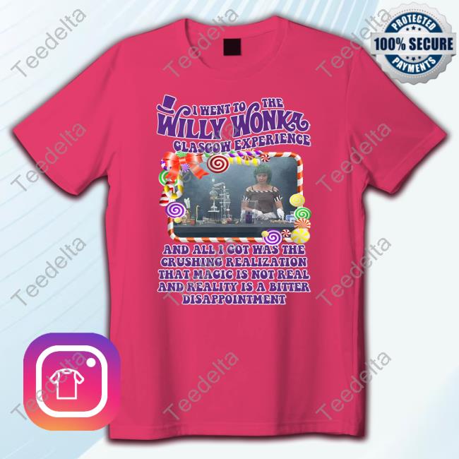 Thegoodshirts Store I Went To The Willy Wonka Glasgow Experience Shirt