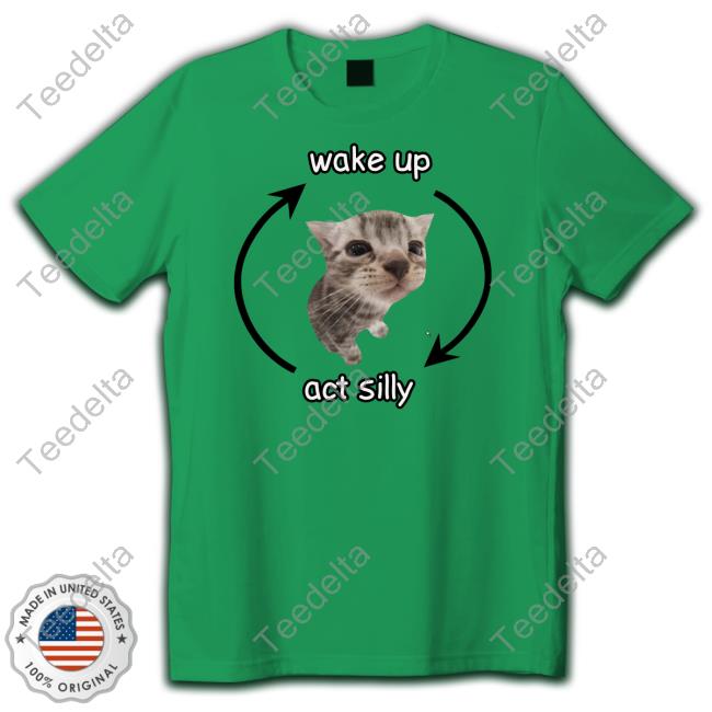 Cringey Tees Wake Up Act Silly T-Shirt, Hoodie, Tank Top, Sweater And Long Sleeve T-Shirt Cringey Tees Wake Up Act Silly T-Shirt, Hoodie, Tank Top, Sweater And Long Sleeve T-Shirt
