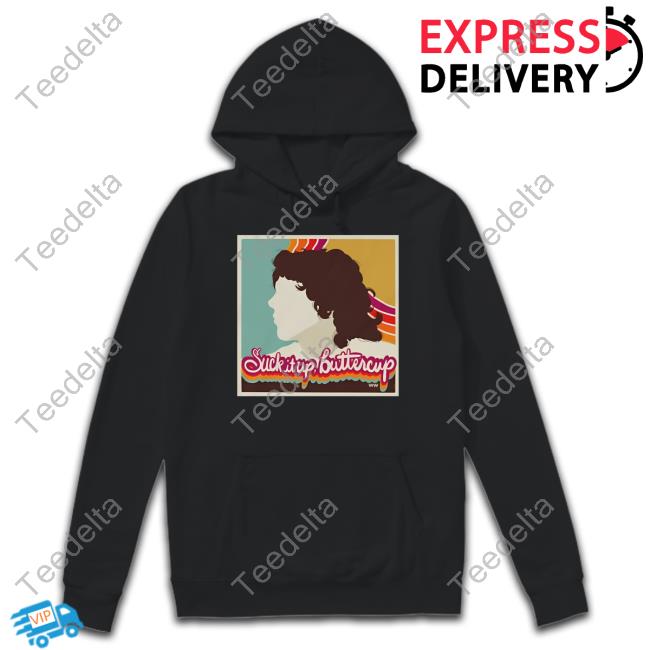 Suck It Up Buttercup William Shirts
