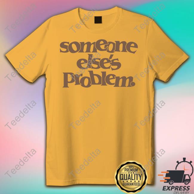 Onrepeat Merch Somebody Else's Problem Tee Shirt
