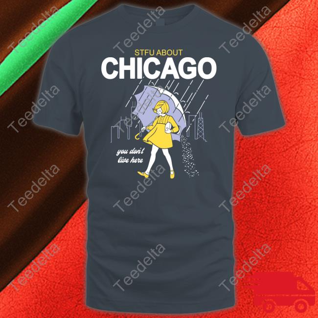 Harebrained Store Stfu Chicago You Don't Live Here Shirt
