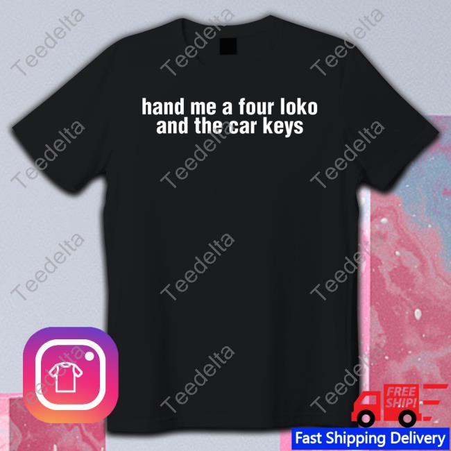 Gl0thes Merch Hand Me A Four Loko And The Car Keys Sweatshirt