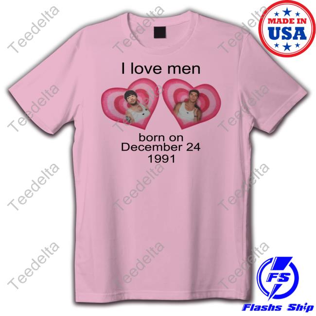 I Love Men Louis Tomlinson Born On December 24 1991 Tee