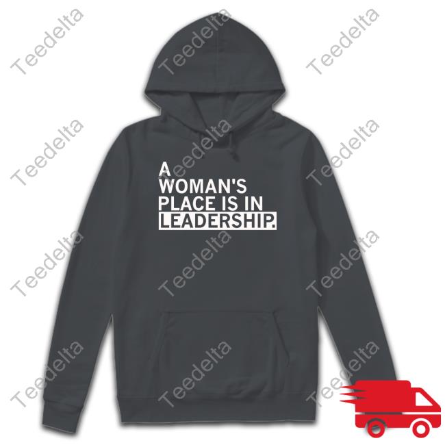 Raygun Merch A Woman's Place Is In Leadership Long Sleeve Tee Shirt