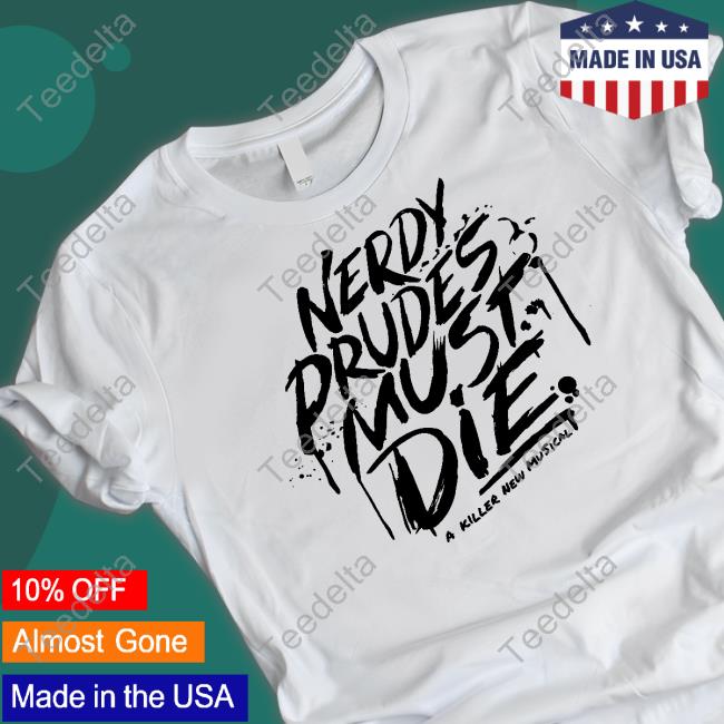 Nerdy Prudes Must Die Shirt, T Shirt, Hoodie, Sweater, Long Sleeve T-Shirt And Tank Top
