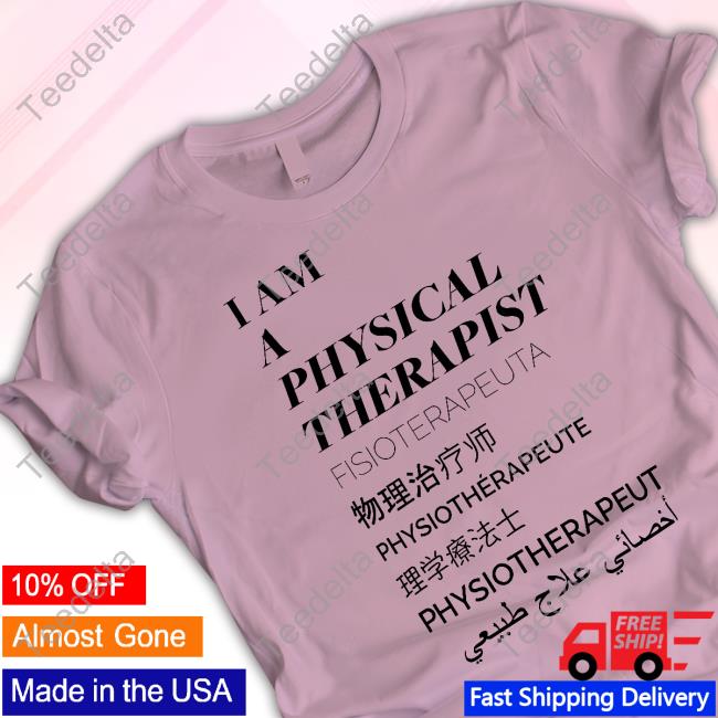 Wearfigs I Am A Physical Therapist Fisioterapeuta T Shirt