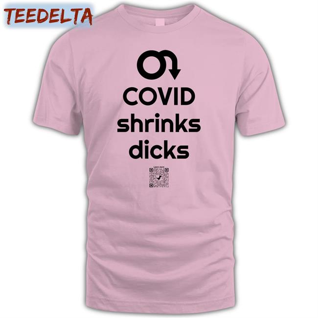 Covid Shrinks Dicks T Shirts Nicole