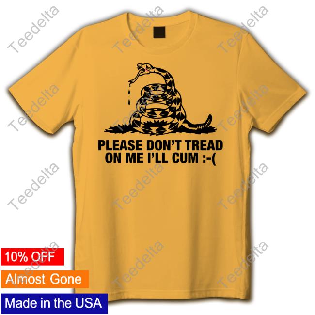 Goodshirts Store Please Don't Tread On Me I'll Cum Hoodie