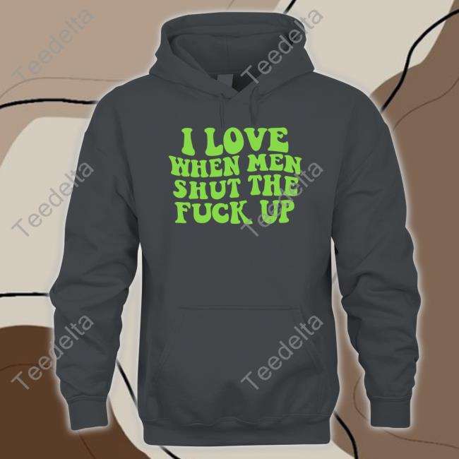 Scrunchie Queen I Love When Men Shut The Fuck Up Tee Shirt