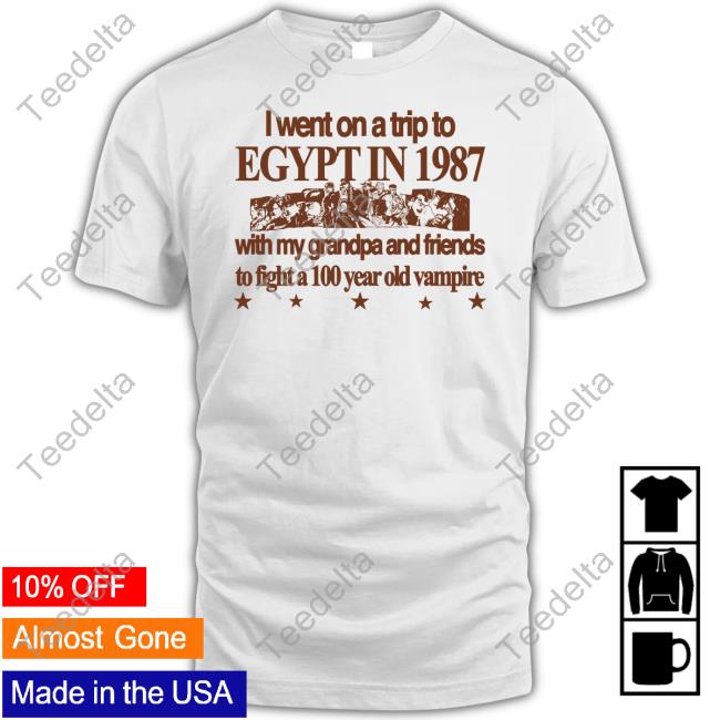 Hoshipieces I Went On A Trip To Egypt In 1987 With My Grandpa And Friends Unisex T Shirt